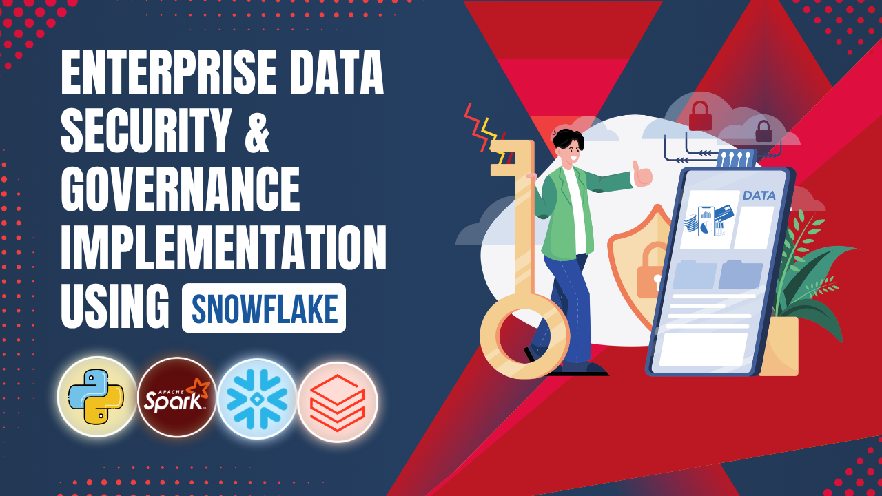 Enterprise Data Security & Governance Implementation using Snowflake