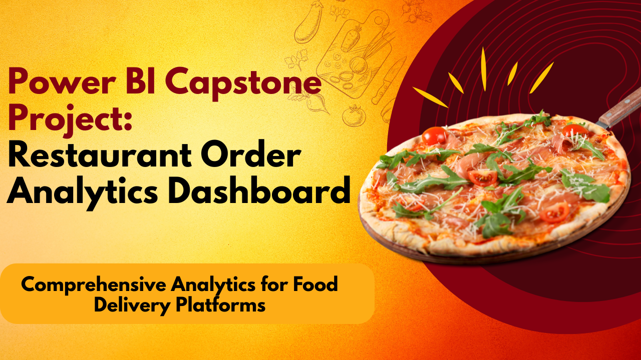 Restaurant Order and Delivery Analytics Capstone Project with Power BI